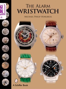 海外直订Alarm Wristwatch: The History of an Undervalued ... 闹钟手表:一个被低估的功能的历史