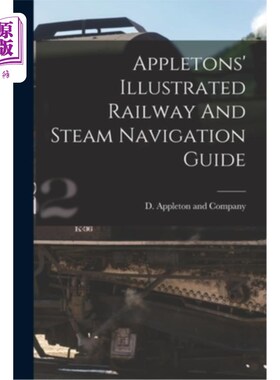 海外直订Appletons' Illustrated Railway And Steam Navigation Guide 阿普尔顿铁路和蒸汽导航图解指南