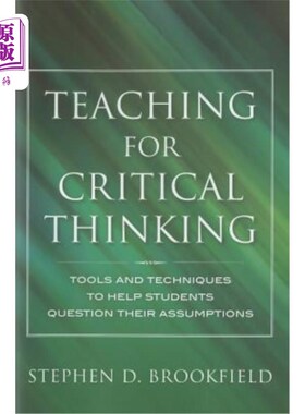 海外直订Teaching for Critical Thinking: Tools and Techniques to Help Students Question T 批判性思维教学:帮助学生质