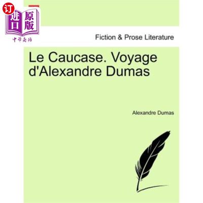 海外直订Le Caucase. Voyage D'Alexandre Dumas Le Caucase。大仲马之旅