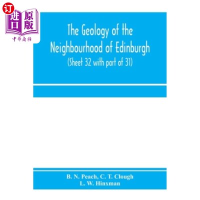 海外直订The geology of the neighbourhood of Edinburgh. (Sheet 32 with part of 31) 爱丁堡附近的地质情况。（第32页，