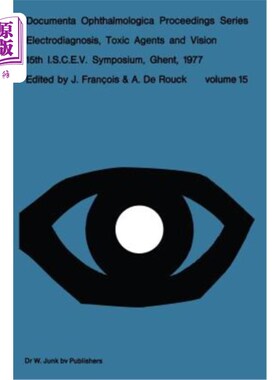 海外直订医药图书Electrodiagnosis, Toxic Agents and Vision: 15th I.S.C.E.V. Symposium Ghent, Belg 电诊断，毒剂和视力