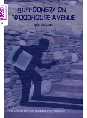 海外直订Buffoonery on Woodhouse Avenue: Yet Another Different Humboldt Prior Adventure 伍德豪斯大道上的小丑:另一个