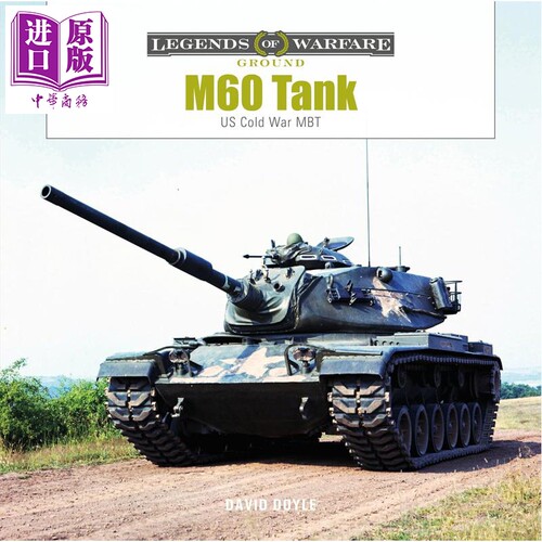 美国M60主战坦克 M60 Tank Us Cold War Mbt  Legends of Warfare Ground 36  英文原版 David Doyle【中商原版】