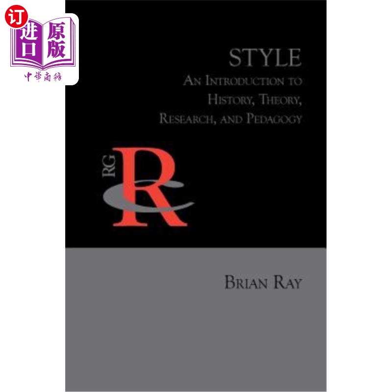 海外直订Style: An Introduction to History, Theory, Research, and Pedagogy 风格：历史、理论、研究和教育学导论