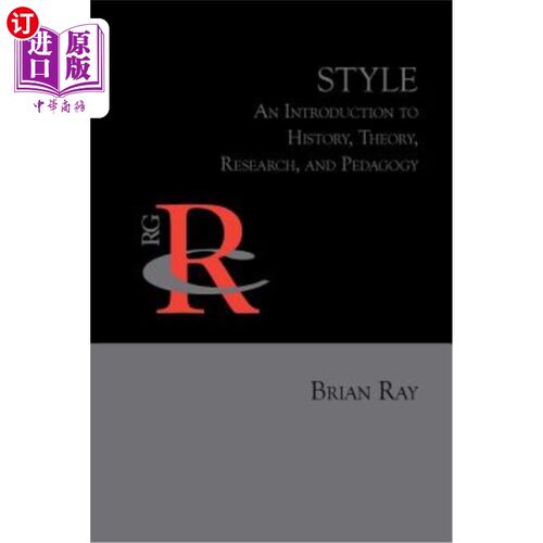 海外直订Style: An Introduction to History, Theory, Research, and Pedagogy 风格：历史、理论、研究和教育学导论