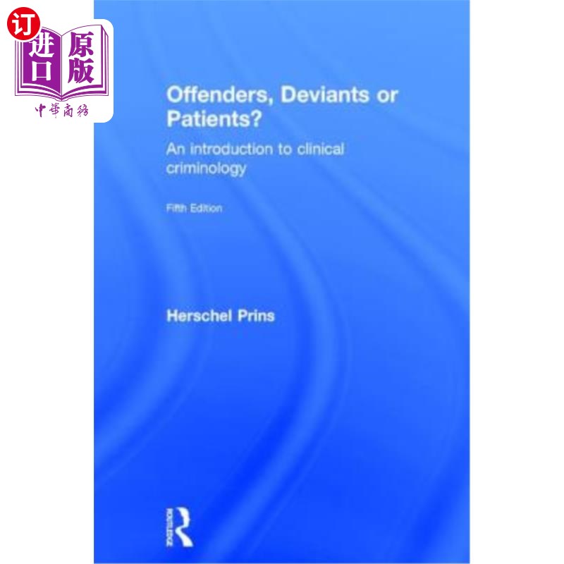 海外直订Offenders, Deviants or Patients?: An introduction to clinical criminology 罪犯、越轨者还是病人？：临床犯罪