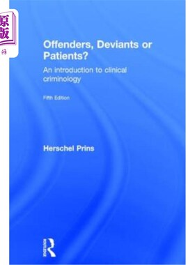 海外直订Offenders, Deviants or Patients?: An introduction to clinical criminology 罪犯、越轨者还是病人？：临床犯罪