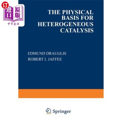 海外直订The Physical Basis for Heterogeneous Catalysis 多相催化的物理基础