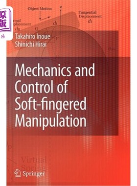 海外直订Mechanics and Control of Soft-Fingered Manipulation 软指操作的力学与控制