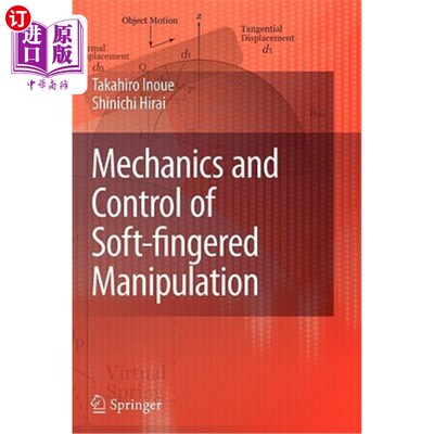 海外直订Mechanics and Control of Soft-Fingered Manipulation 软指操作的力学与控制