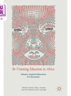海外直订Re-Visioning Education in Africa: Ubuntu-Inspired Education for Humanity 重新审视非洲的教育:ubuntu启发的人
