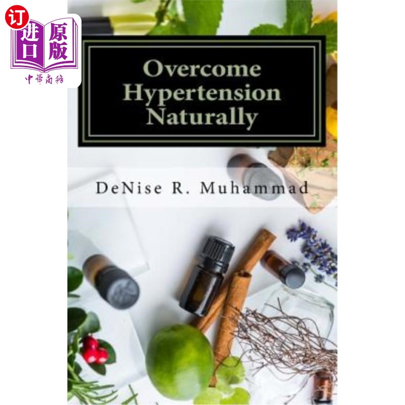 海外直订医药图书Overcome Hypertension Naturally: 8 Life Essences that Support a Healthy Blood Pr 自然克服高血压：支