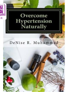 海外直订医药图书Overcome Hypertension Naturally: 8 Life Essences that Support a Healthy Blood Pr 自然克服高血压：支