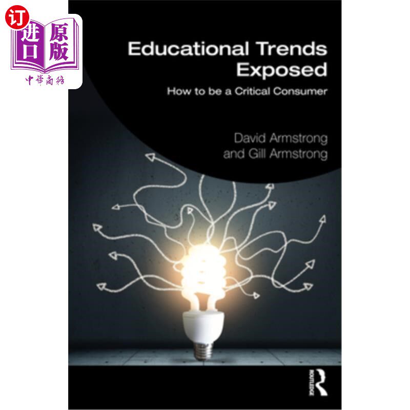 海外直订Educational Trends Exposed: How to Be a Critical Consumer 教育趋势暴露:如何成为一个挑剔的消费者