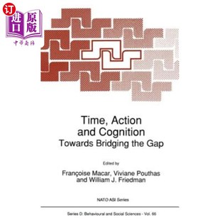 Action 行动和认知 Cognition 弥合差距 Towards the Bridging 海外直订Time 时间 Gap and