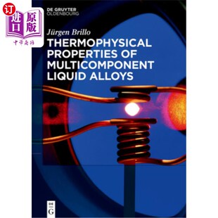 Multicomponent Liquid Alloys 热物理性能 海外直订Thermophysical 多组分液体合金 Properties