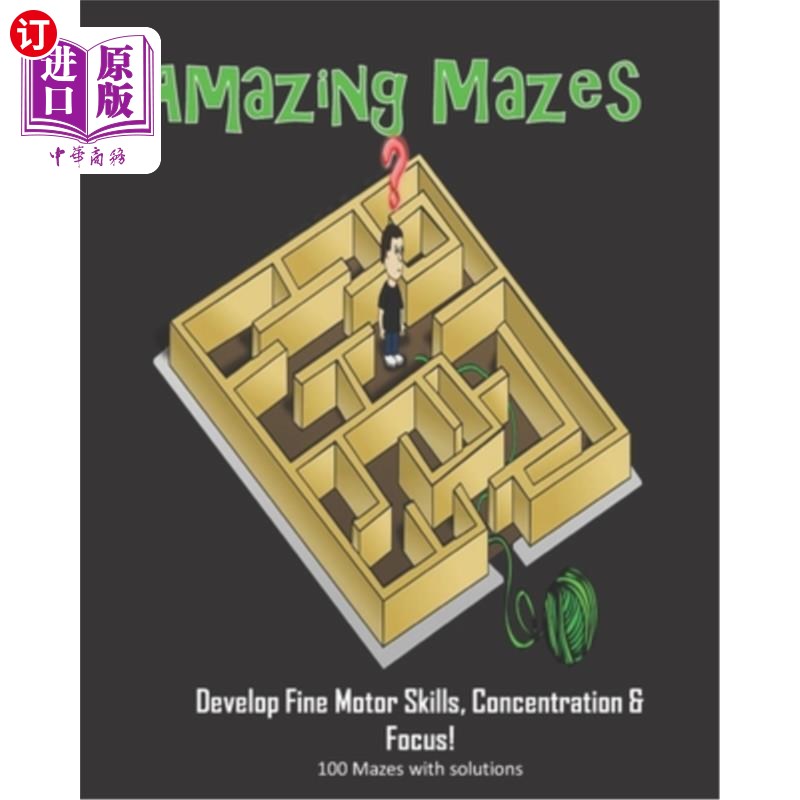海外直订Amazing Mazes - Develop Fine Motor Skills, Concentration & Focus: 100 Mazes with 神奇的迷宫——培养精细运动