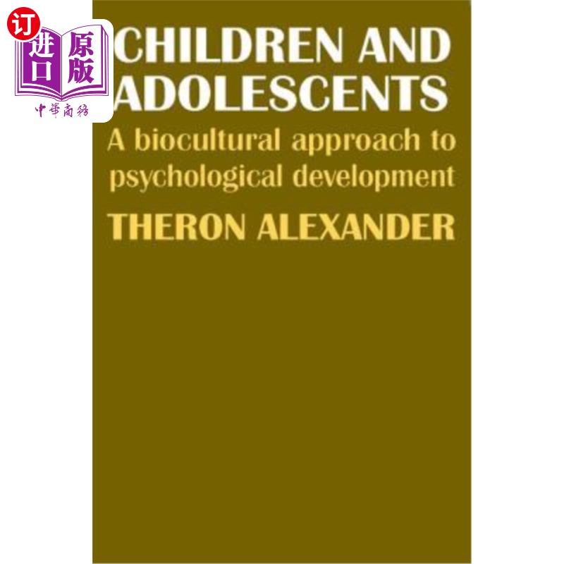 海外直订医药图书Children and Adolescents: A Biocultural Approach to Psychological Development 儿童和青少年:心理发展