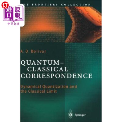 海外直订Quantum-Classical Correspondence: Dynamical Quantization and the Classical Limit