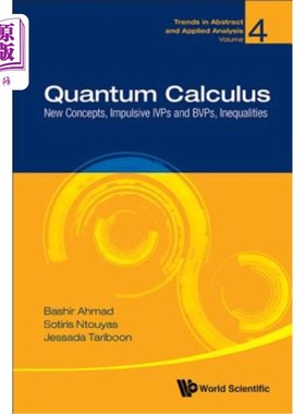 海外直订Quantum Calculus: New Concepts, Impulsive Ivps and Bvps, Inequalities 量子演算：新概念，脉冲Ivps和Bvps，不等式