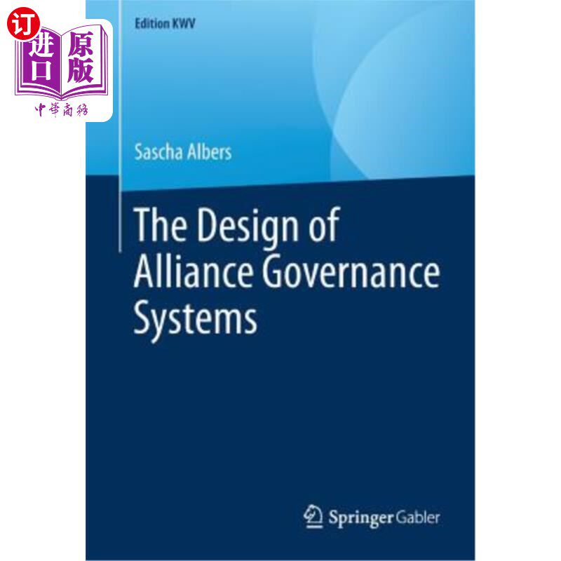 海外直订The Design of Alliance Governance Systems 联盟治理系统的设计