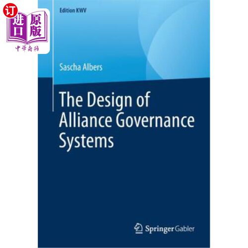 海外直订The Design of Alliance Governance Systems 联盟治理系统的设计