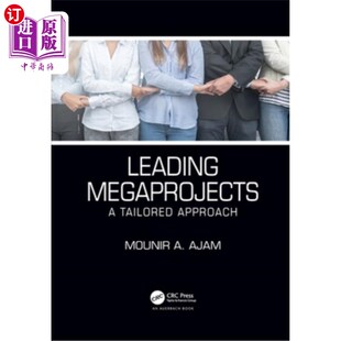 海外直订Leading Megaprojects: A Tailored Approach 领导大型项目:一个量身定制的方法