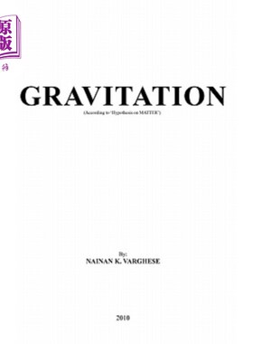 海外直订Gravitation: (According to 'Hypothesis on MATTER') 引力:(根据《物质假说》)