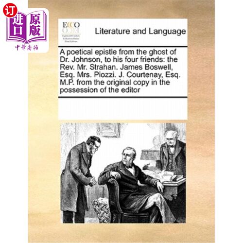 海外直订A Poetical Epistle from the Ghost of Dr. Johnson, to His Four Friends: The REV.  约翰逊博士的鬼魂给他的四个