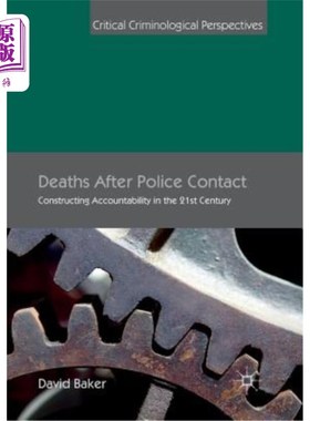 海外直订Deaths After Police Contact: Constructing Accountability in the 21st Century 警察接触后死亡：21世纪问责制的