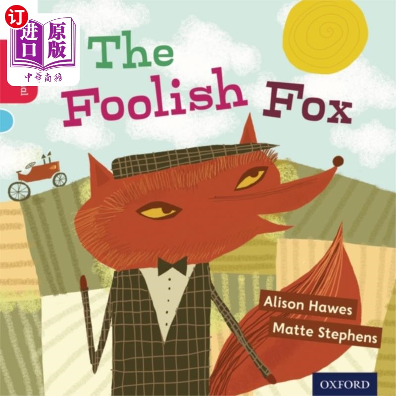 海外直订Oxford Reading Tree Traditional Tales: Level 4: ... 牛津阅读树传统故事:第4级:愚蠢的狐狸