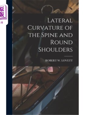 海外直订Lateral Curvature of the Spine and Round Shoulders 脊柱侧曲和圆肩