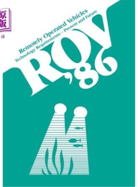 海外直订Rov '86: Remotely Operated Vehicles: Technology Requirements--Present and Future Rov’86：远程操作车辆：技