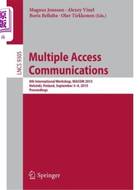 海外直订Multiple Access Communications: 8th International Workshop, Macom 2015, Helsinki 多址通信：第八届国际研讨会