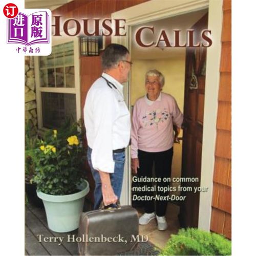 海外直订医药图书House Calls: Guidance on Common Medical Topics from Your Doctor-Next-Door 家访：隔壁医生关于常见医