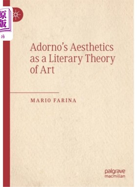 海外直订Adorno's Aesthetics as a Literary Theory of Art 阿多诺的美学作为文学艺术理论