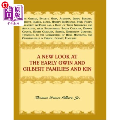 海外直订A New Look at the Early Gwin and Gilbert Families and Kin 对早期格温和吉尔伯特家族及其亲属的新认识