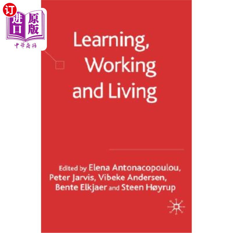 海外直订Learning, Working and Living: Mapping the Terrain of Working Life Learning 学习，工作和生活:绘制工作生活学