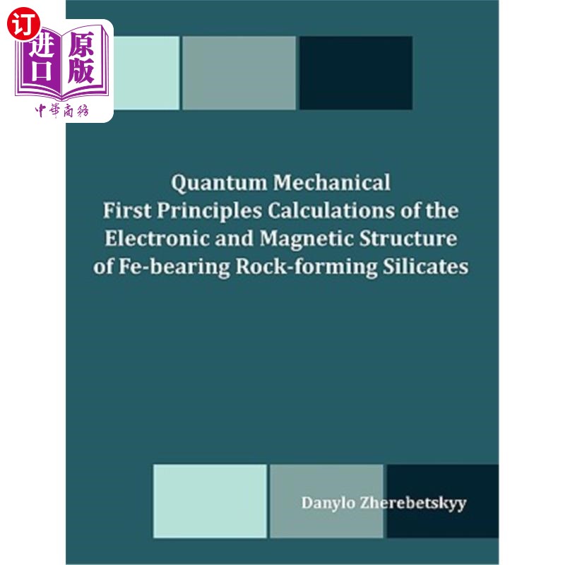 海外直订Quantum Mechanical First Principles Calculations of the Electronic and Magnetic  含铁成岩硅酸盐电子和磁结构
