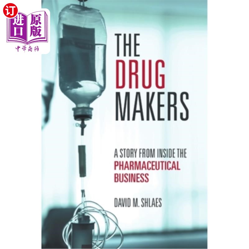 海外直订The Drug Makers: A Story from Inside the Pharmaceutical Business 《药品制造商:制药行业内部的故事》