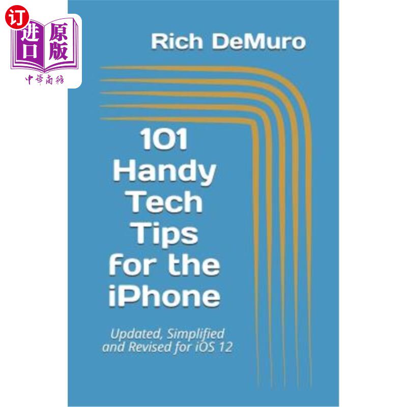 海外直订101 Handy Tech Tips for the iPhone: Updated, Simplified and Revised for IOS 12 101 iPhone的便