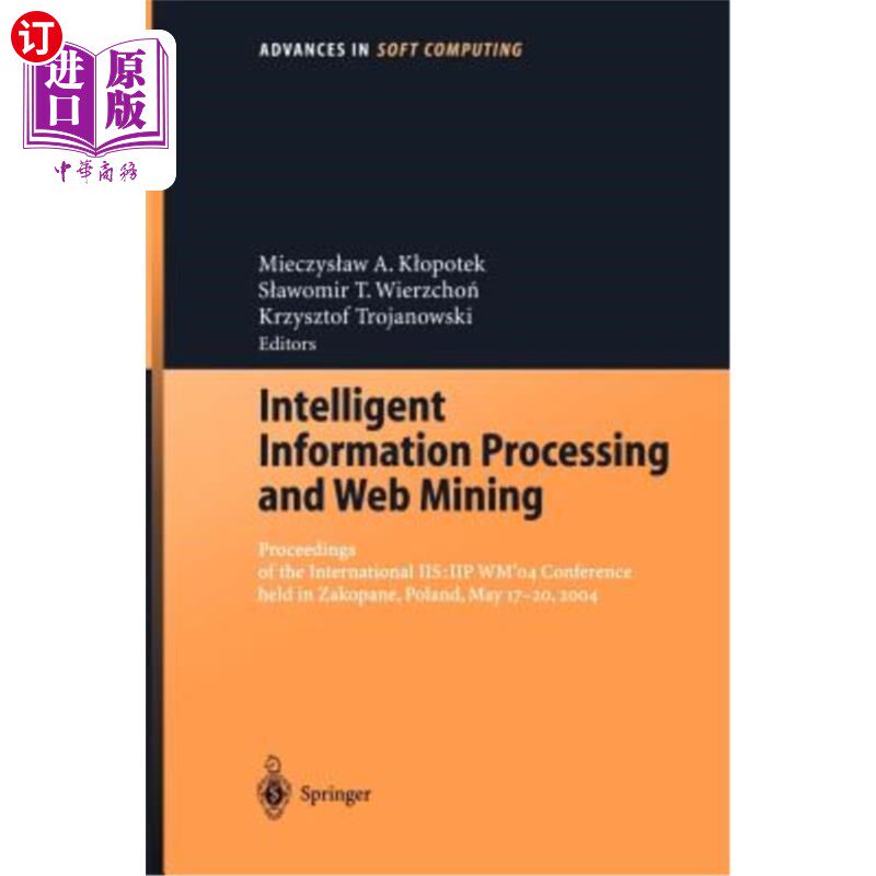 海外直订Intelligent Information Processing and Web Mining: Proceedings of the Internatio 智能信息处理和Web挖掘:国际