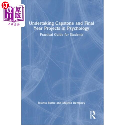 海外直订Undertaking Capstone and Final Year Projects in Psychology: Practical Guide for  从事心理学的结业和期末项目