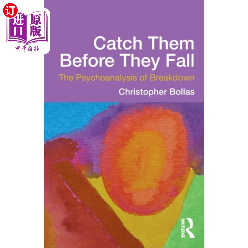 海外直订Catch Them Before They Fall: The Psychoanalysis ... 在他们跌倒之前抓住他们:精神崩溃的精神分析