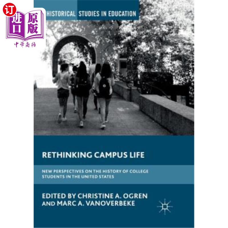 海外直订Rethinking Campus Life: New Perspectives on the History of College Students in t 反思校园生活:美国大学生历史的