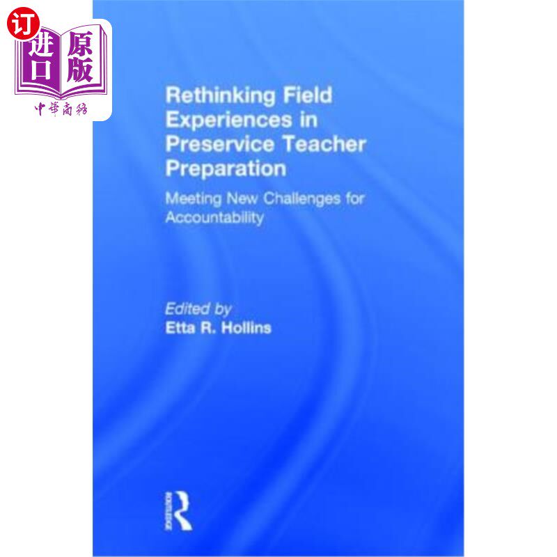 海外直订Rethinking Field Experiences in Preservice Teacher Preparation: Meeting New Chal 反思职前教师准备的实践经验