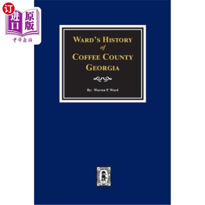 海外直订Ward's History of Coffee County, Georgia 沃德在佐治亚州咖啡县的历史
