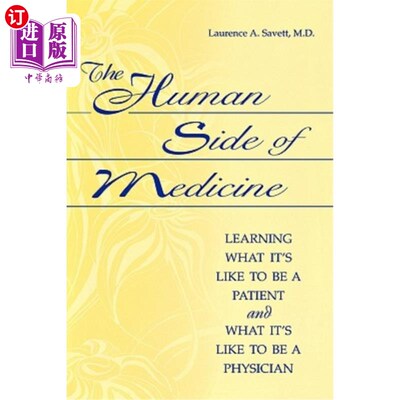 海外直订医药图书The Human Side of Medicine: Learning What It's Like to Be a Patient and What It' 医学的人性化：学习