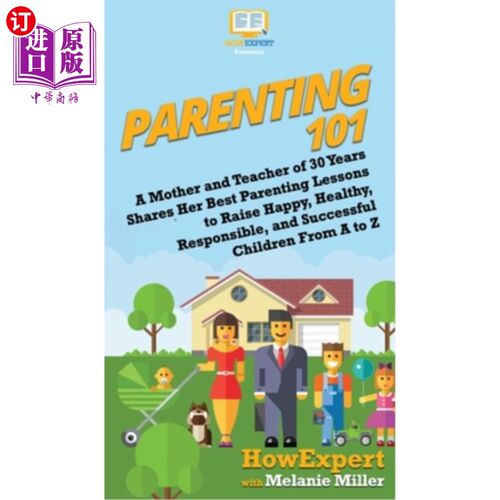海外直订Parenting 101: A Mother and Teacher of 30 Years Shares Her Best Parenting Lesson 育儿101:一位30